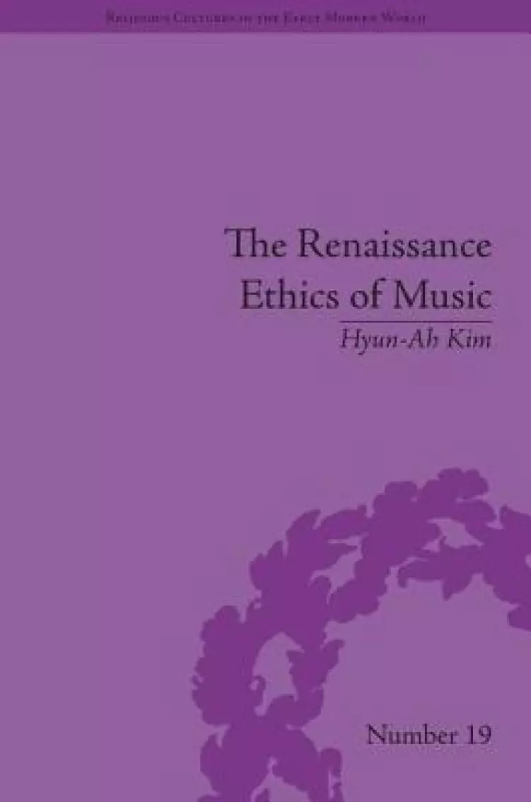 The Renaissance Ethics of Music