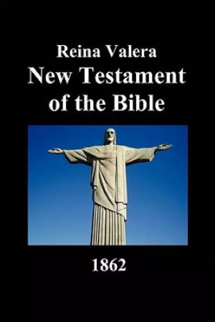 Reina Valera New Testament of the Bible 1862 (Spanish)