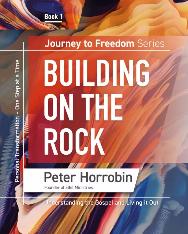 Journey To Freedom: Building On The Rock, Book 1