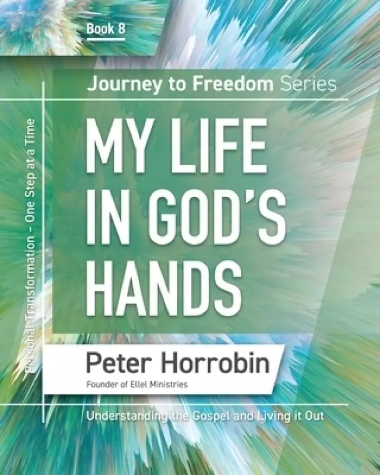 Journey to Freedom: My Life in God's Hands, Book 8