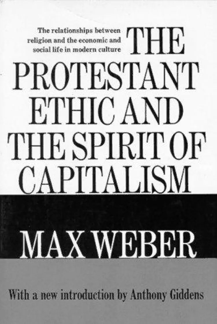 The Spirit of Capitalism and the Protestant Ethic