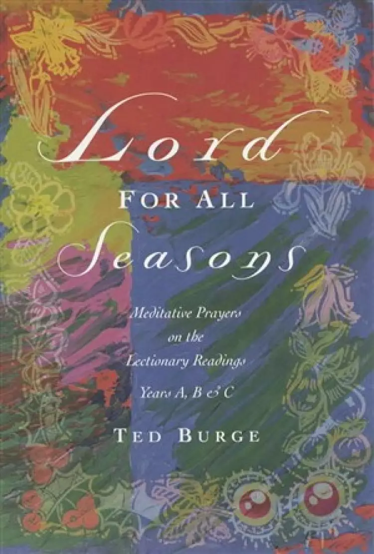 Lord for All Seasons: Prayer Reflections on the Lectionary Readings, Years A, B and C