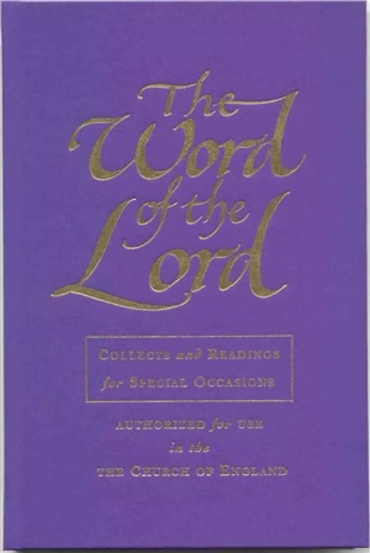 The Word of the Lord: Collects and Reading for the Occasional Offices of the Church of England