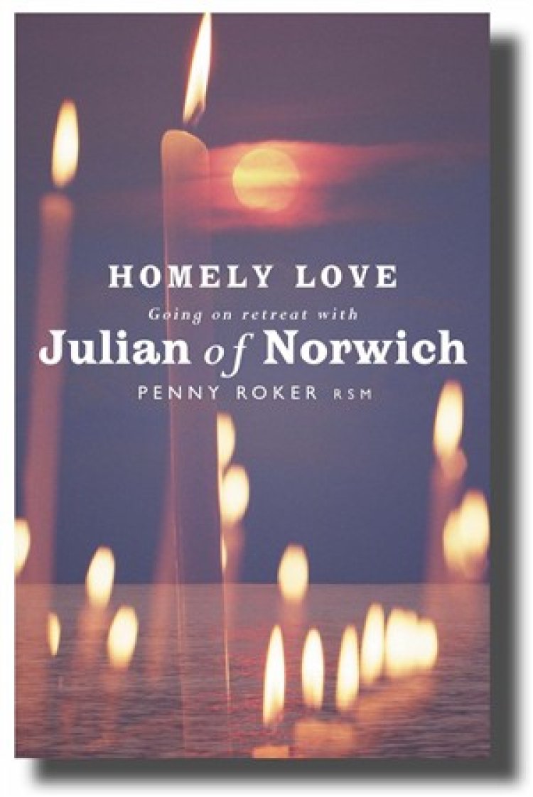 Homely Love: Going on retreat with Julian of Norwich