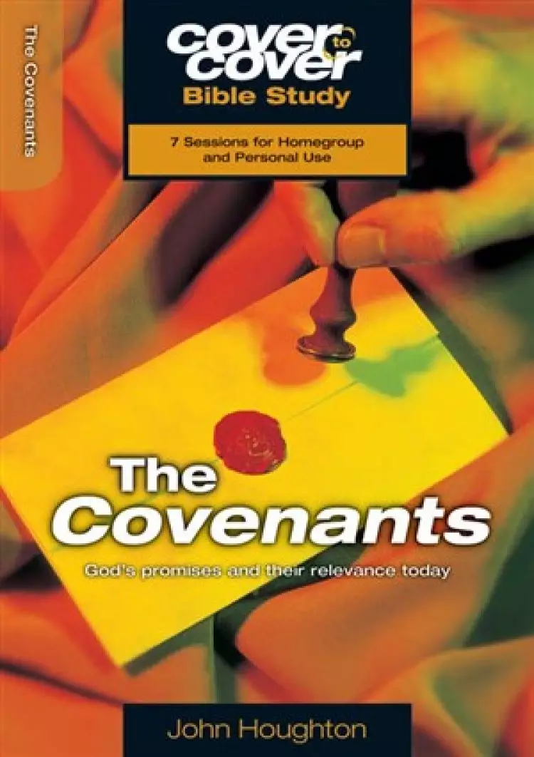 Covenants, The: God's Promises and Their Relevance Today