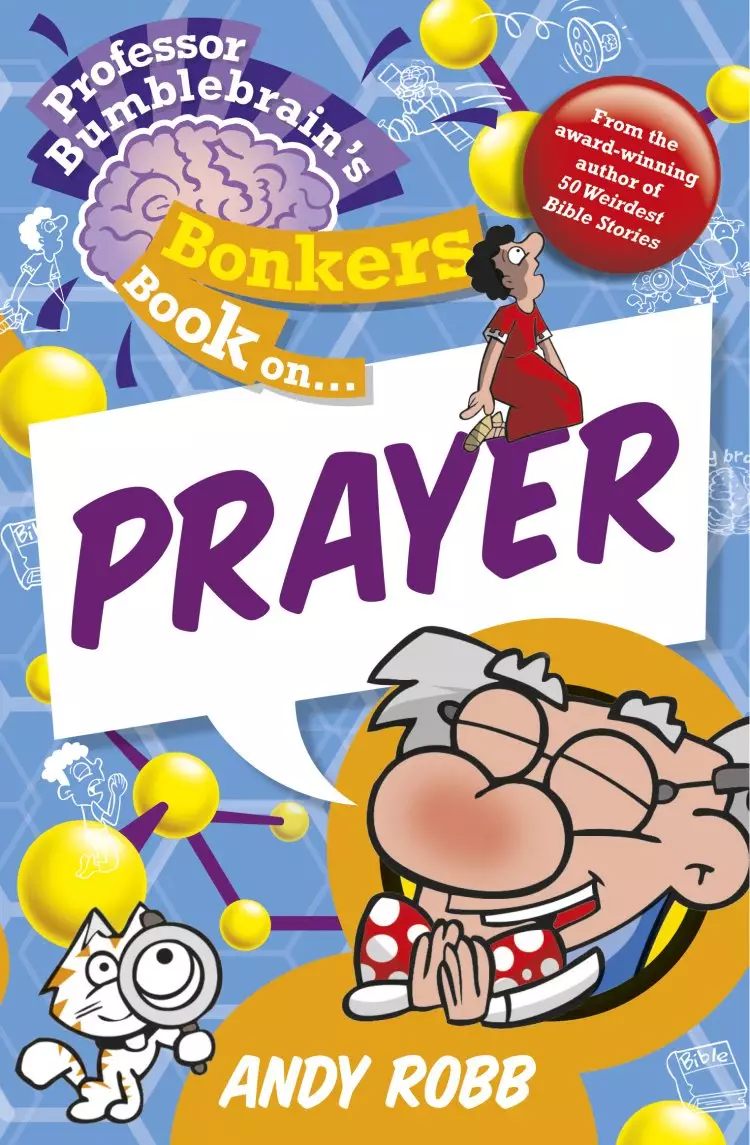 Professor Bumblebrain's Bonkers Book on Prayer