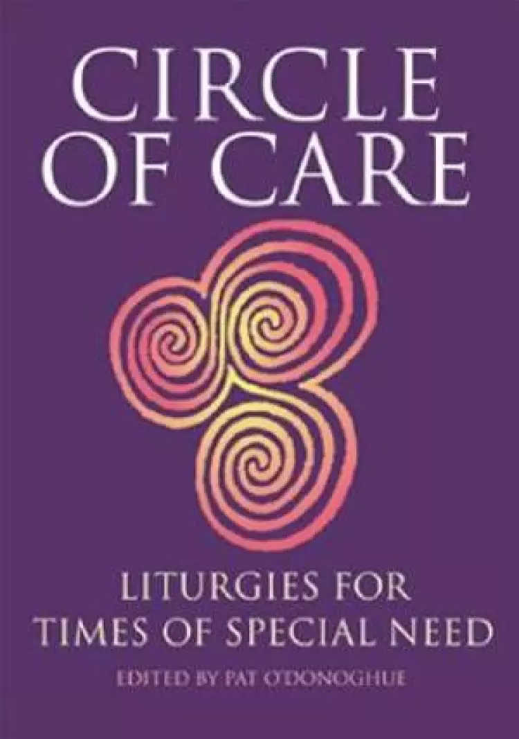 Circle of Care: Liturgies for Times of Special Need