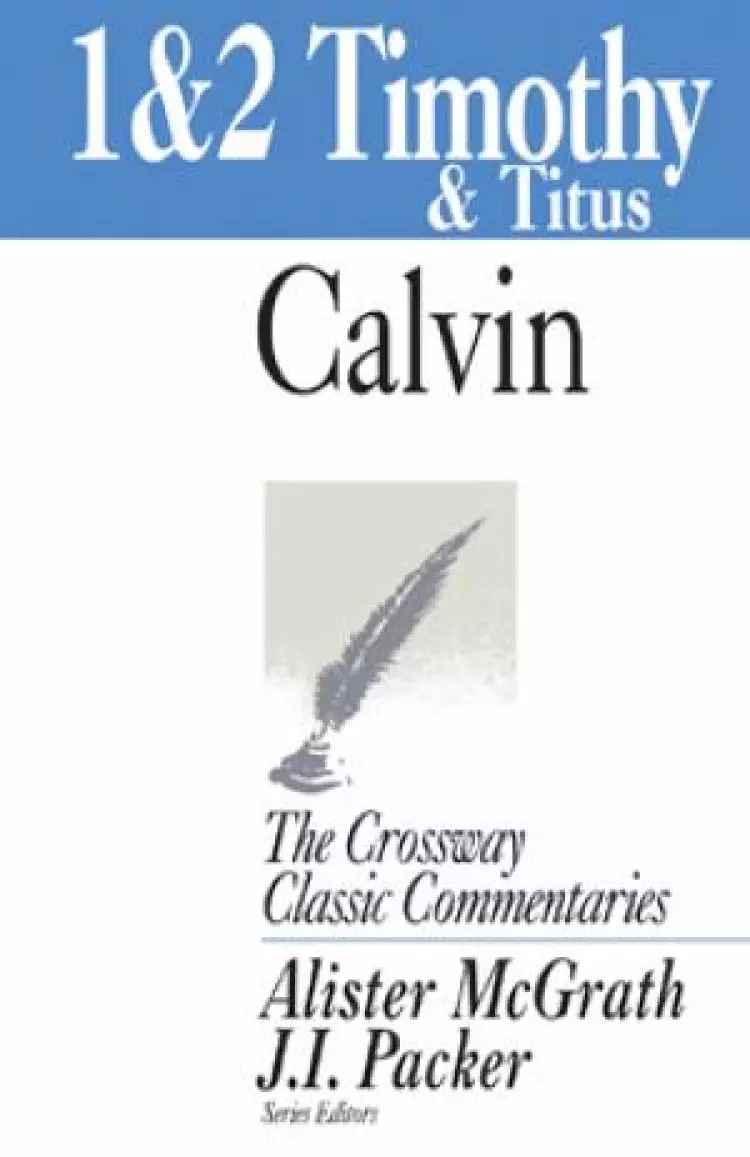 1,2 Timothy and Titus : Crossway Classic Commentaries