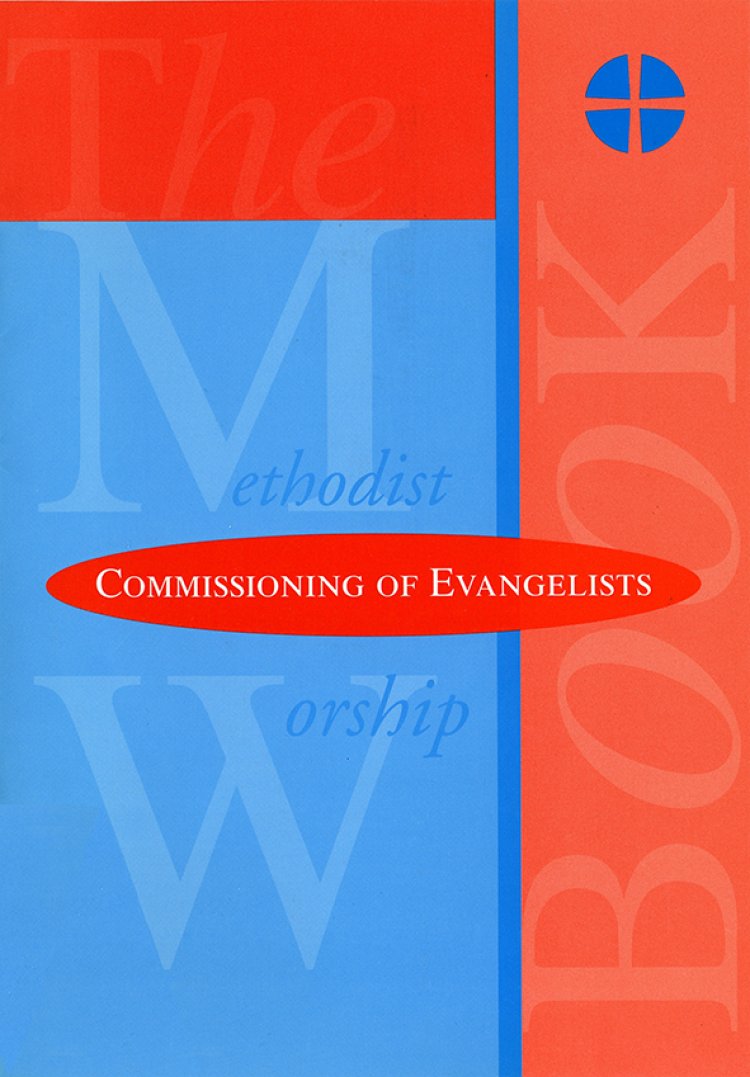 The Methodist Worship Book Orders of Service Commissioning of