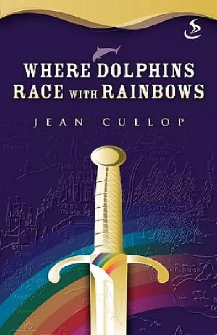Where Dolphins Race with Rainbows