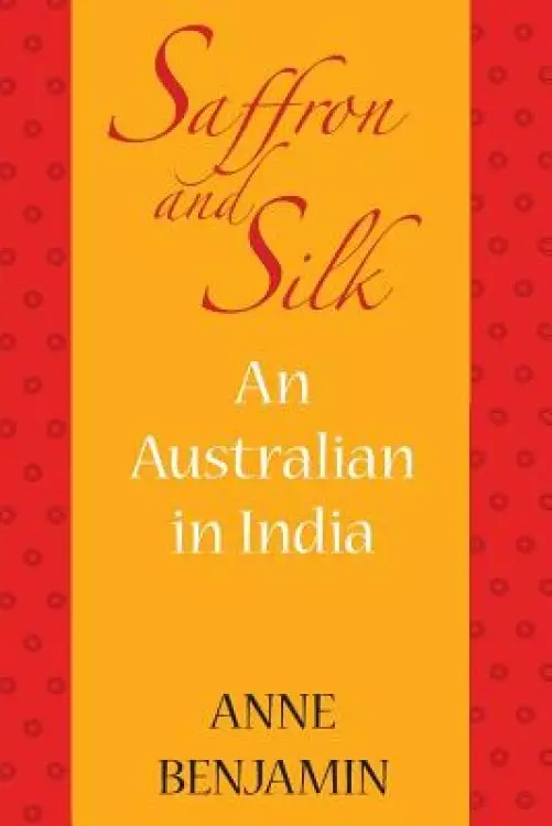 Saffron and Silk: An Australian in India