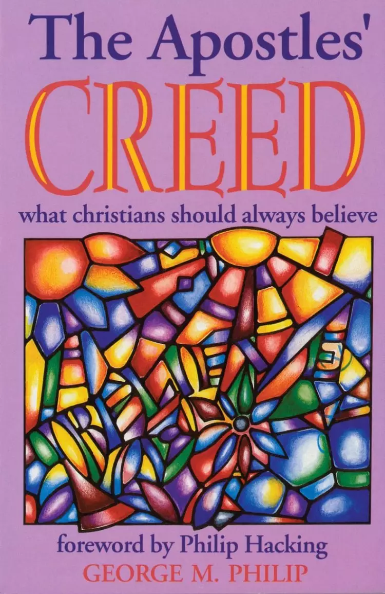 The Apostles' Creed: What Christians Should Always Believe