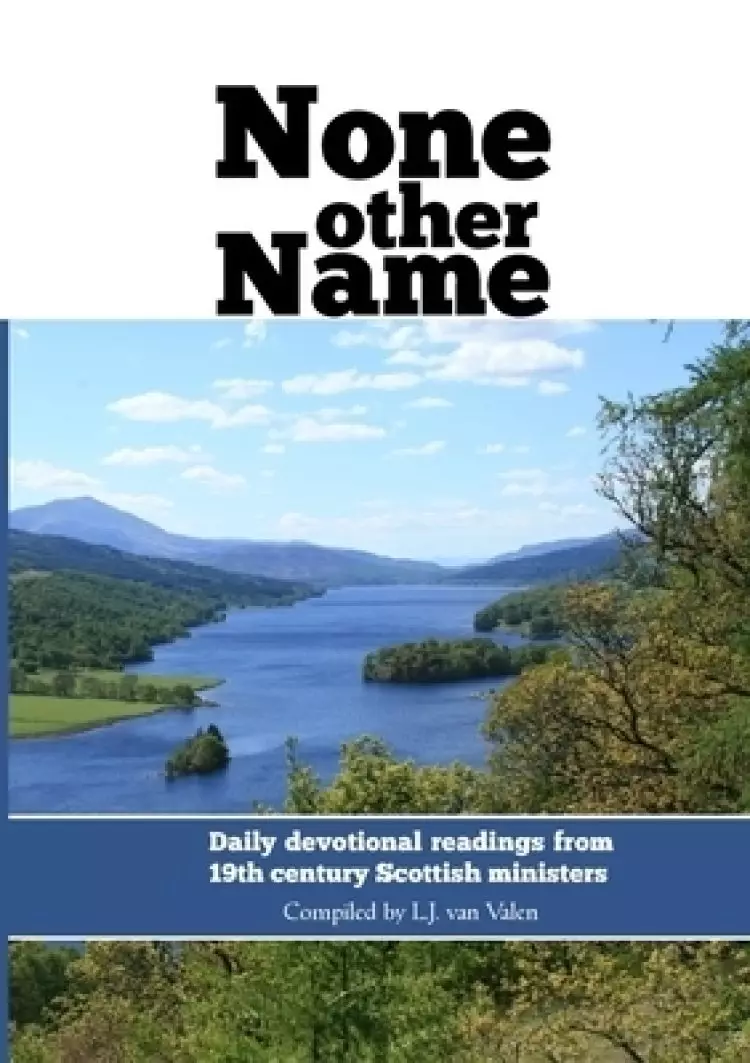 None other name: Daily devotional readings from 19th century Scottish ministers