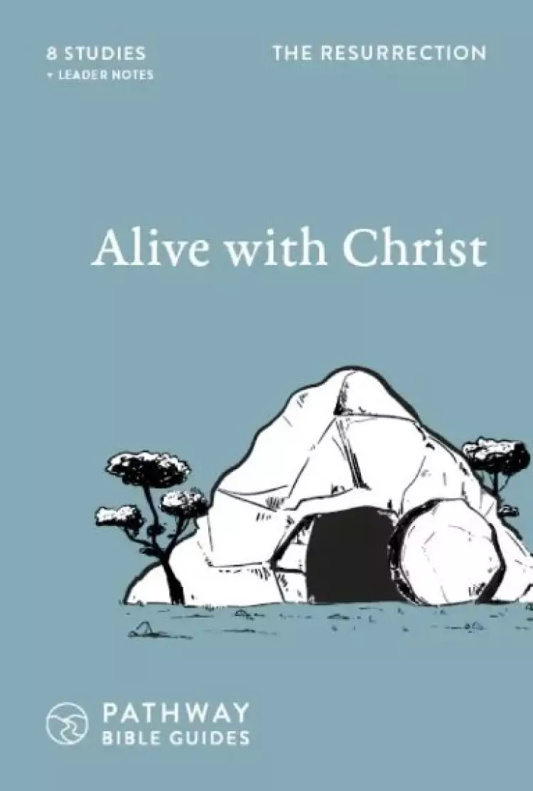 Alive With Christ: The Resurrection