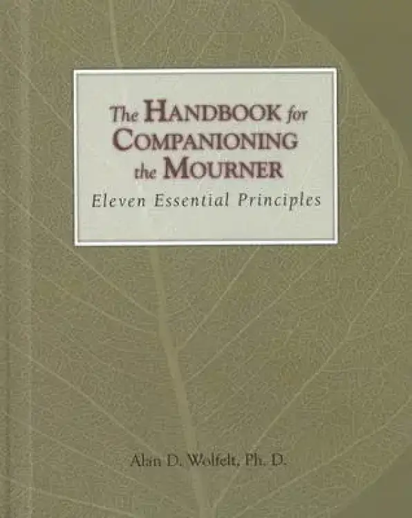 Handbook For Companioning The Mourner