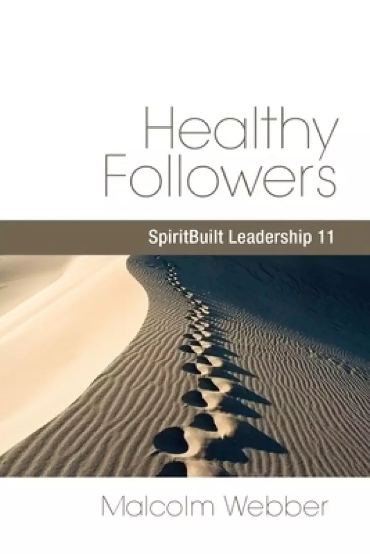 Healthy Followers: SpiritBuilt Leadership 11