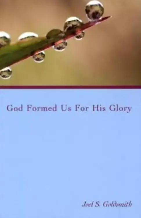 God Formed Us for His Glory