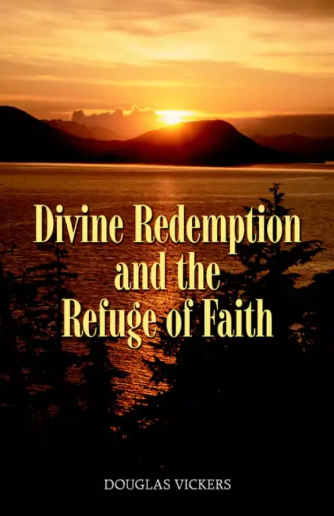 Divine Redemption And The Refuge Of Faith