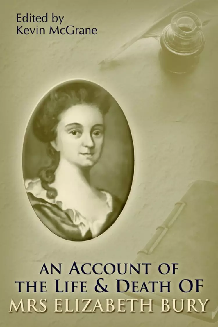 An Account of the Life and Death of Mrs Elizabeth Bury