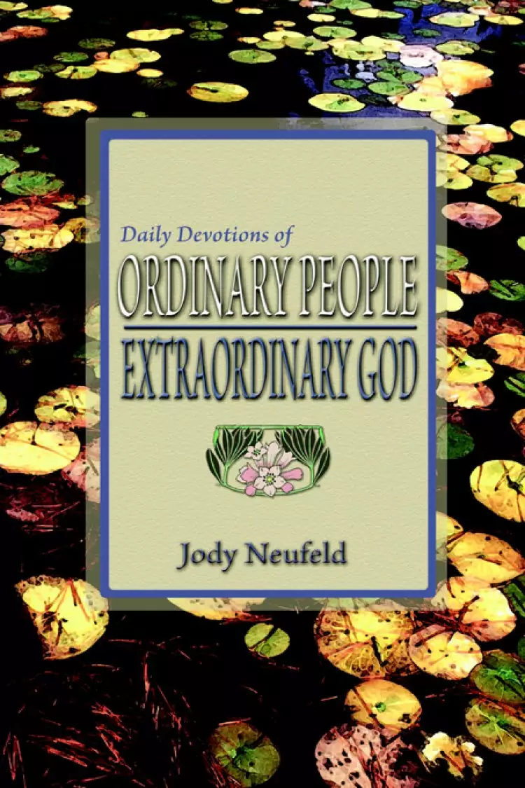 Daily Devotions of Ordinary People - Extraordinary God