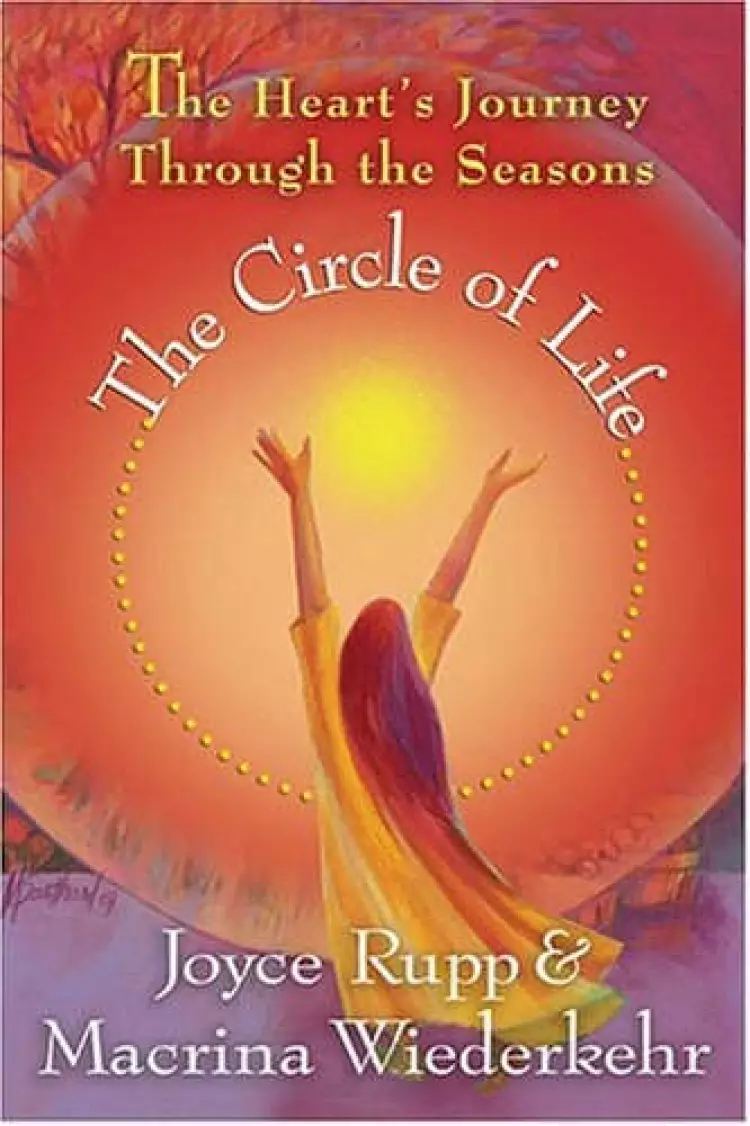 The Circle of Life - The Heart's Journey Through the Seasons