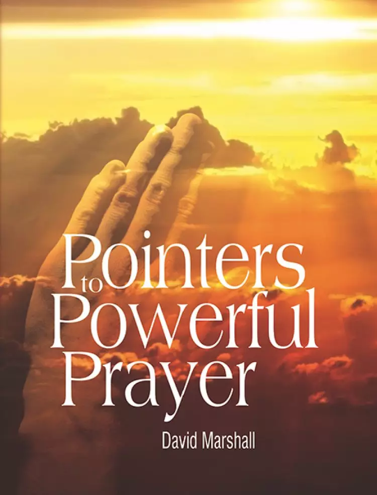 Pointers To Powerful Prayer
