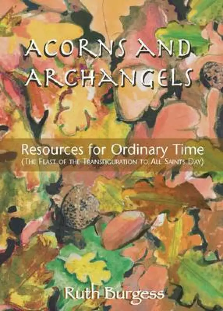 Acorns and Archangels