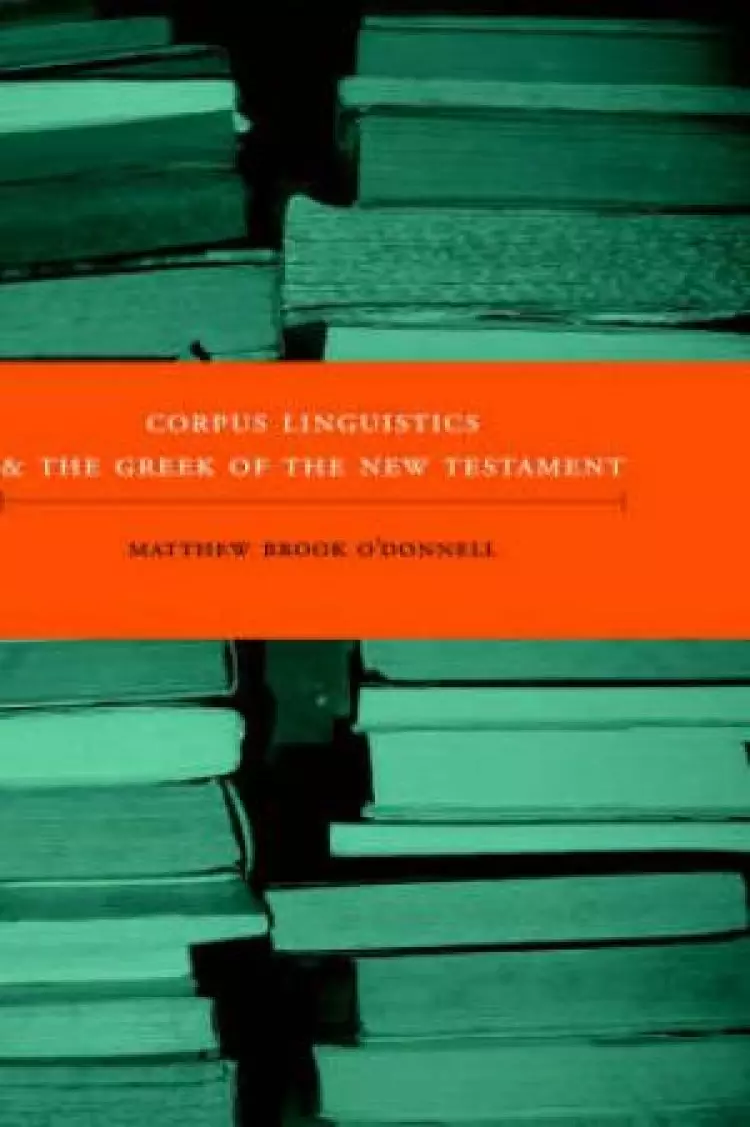 Corpus Linguistics And The Greek Of The New Testament
