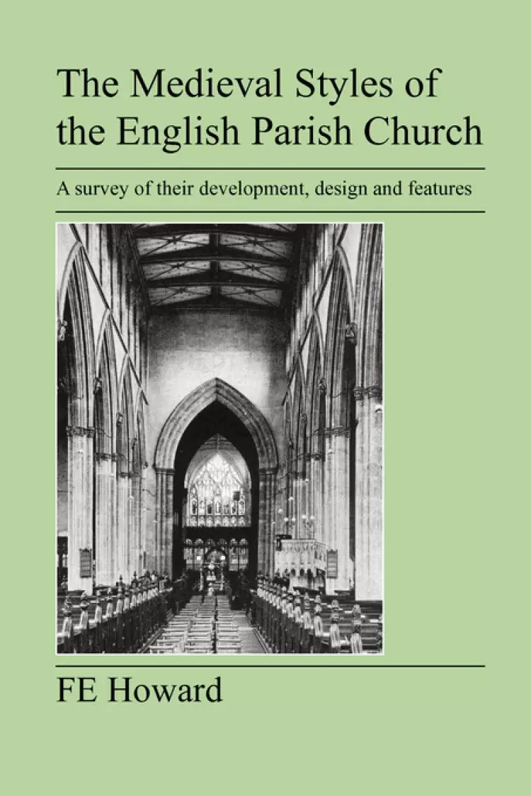 The Medieval Styles of the English Parish Church