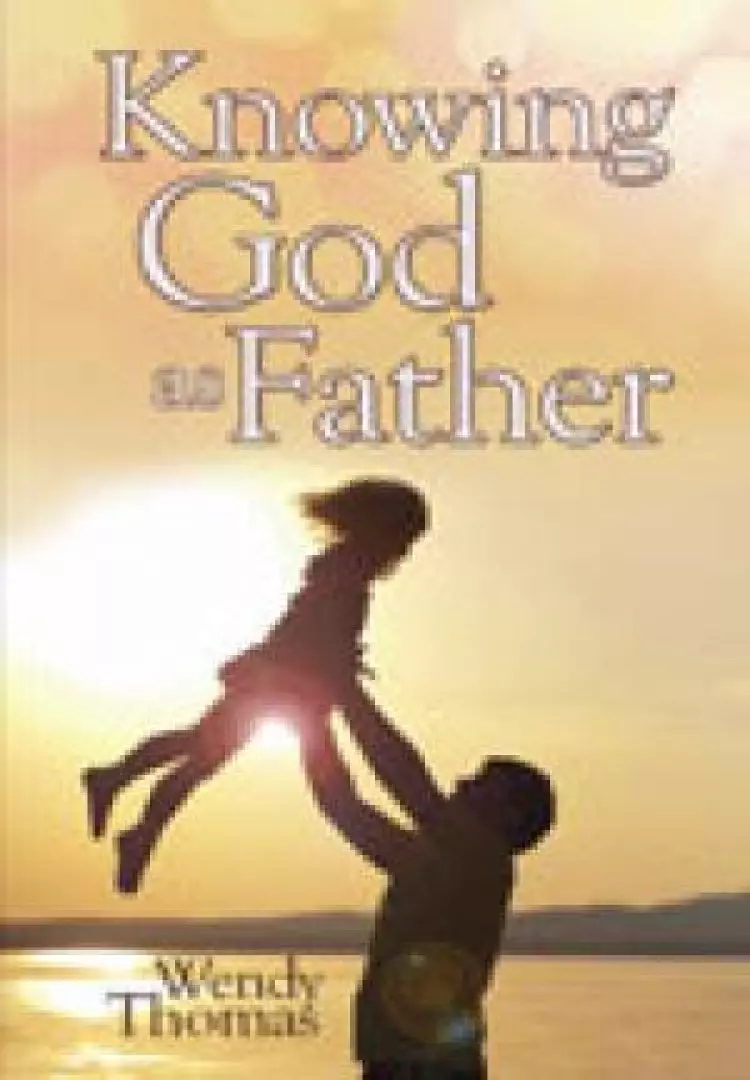 Knowing God As Father Paperback Book