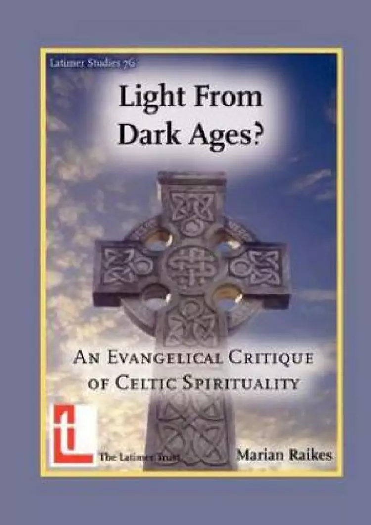 Light from Dark Ages? An Evangelical Critique of Celtic Spirituality