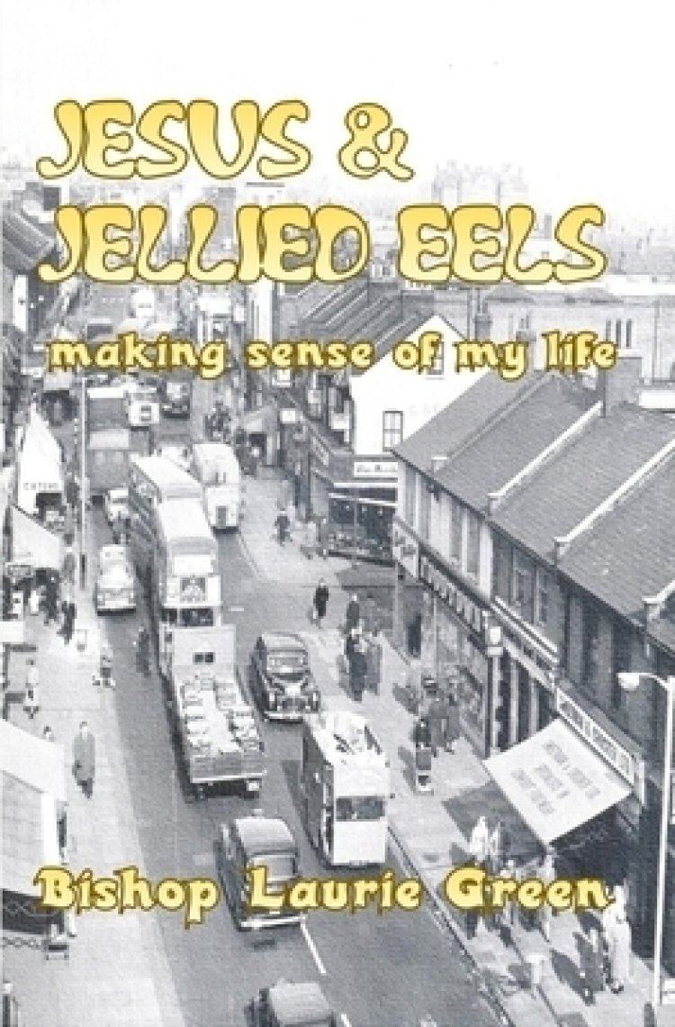 Jesus and Jellied Eels: Making sense of my life