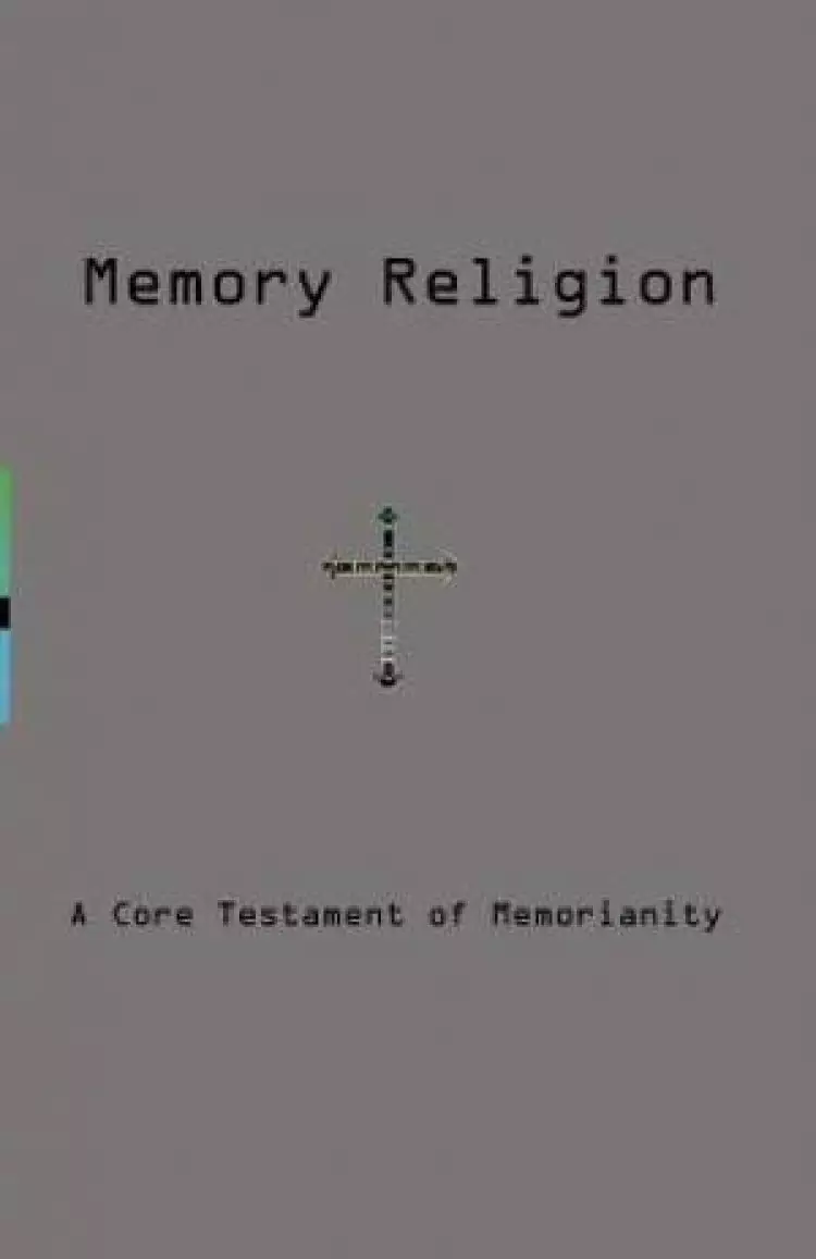 Memory Religion: A Core Testament of Memorianity