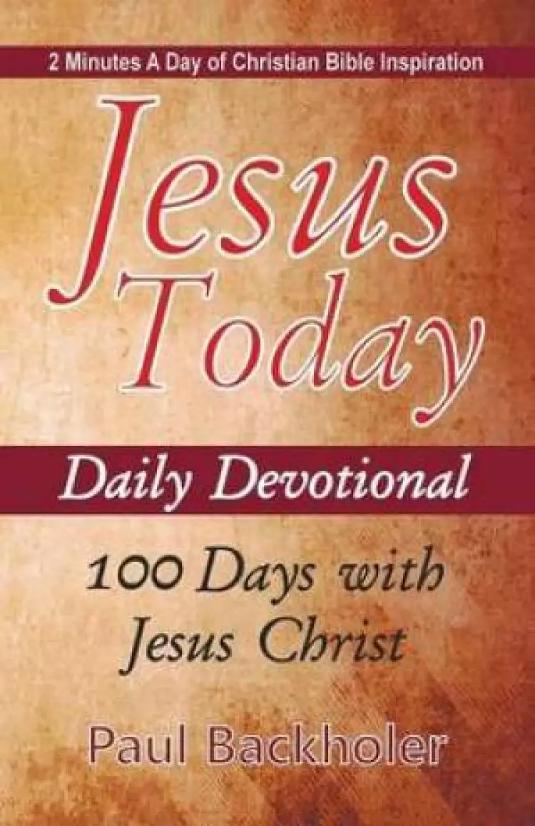 Jesus Today, Daily Devotional  -  100 Days with Jesus Christ
