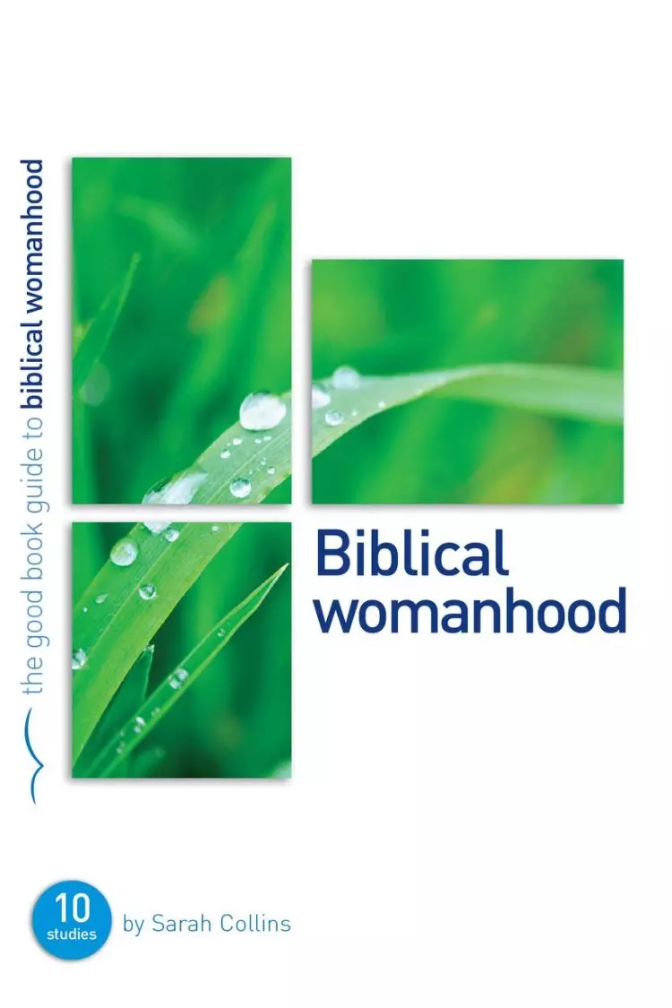 Biblical Womanhood : revised edition