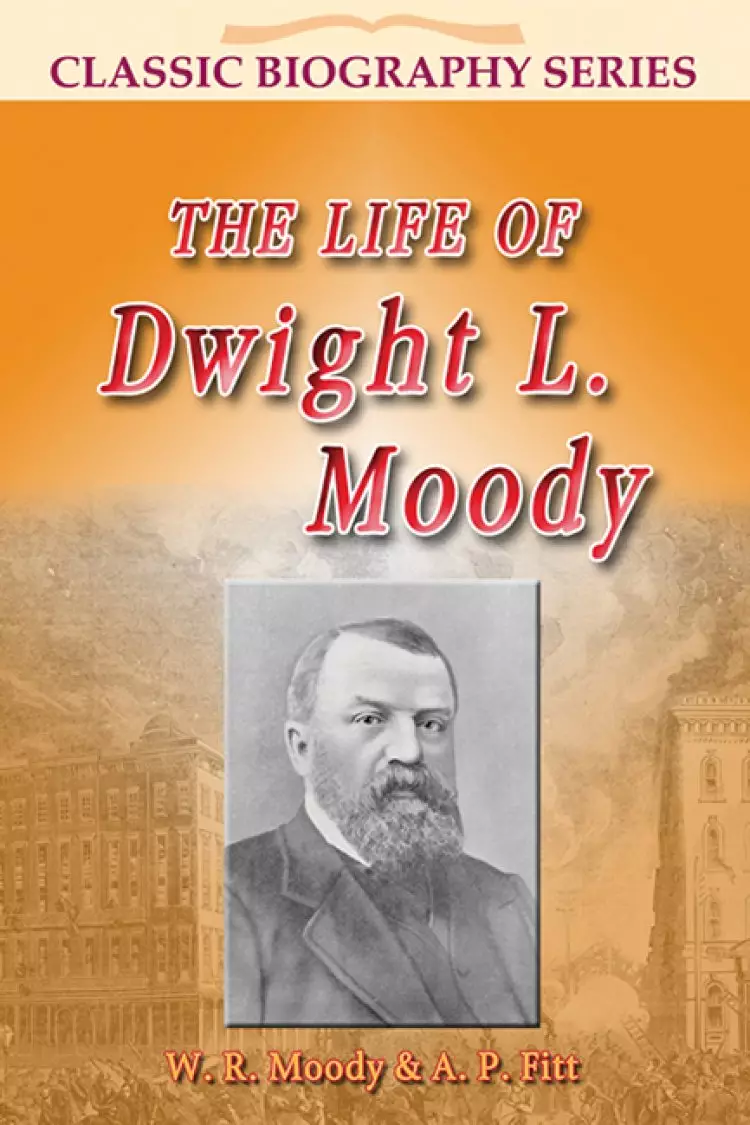 Life Of Dwight L Moody
