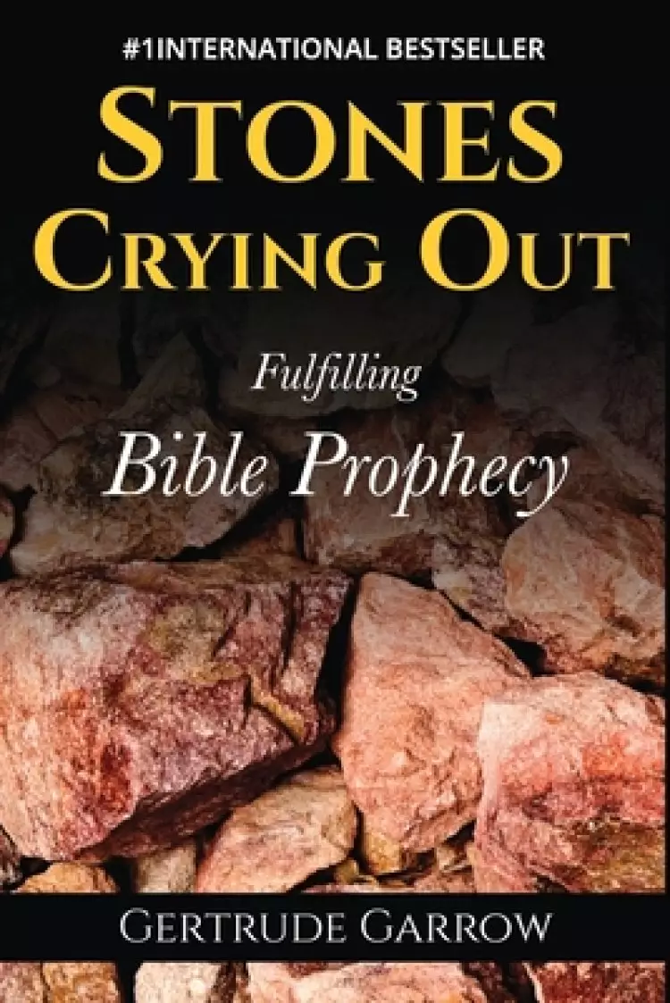 Stones Crying Out: Fulfilling Bible Prophecy