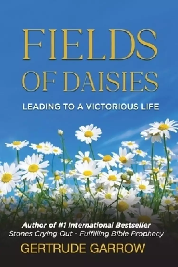 Fields of Daisies: Leading to A Victorious Life