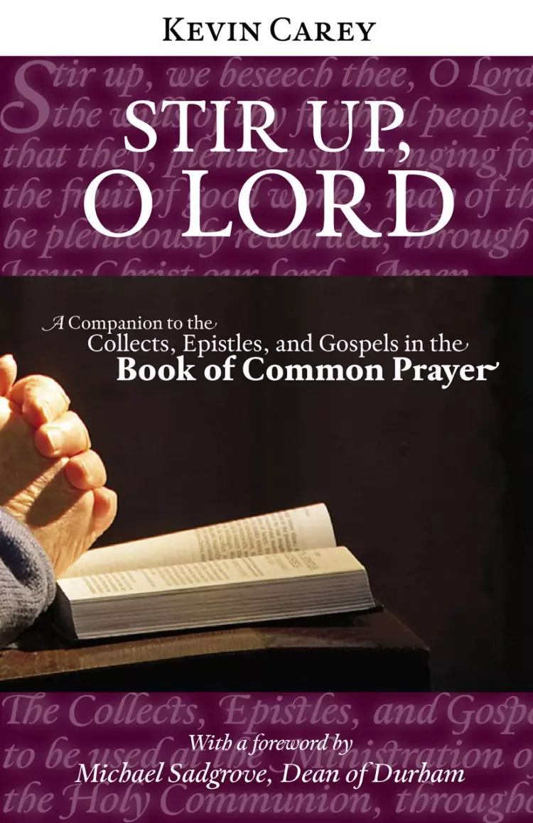 Stir Up, O Lord: A Companion to the Collects, Epistles, and Gospels in the Book of Common Prayer