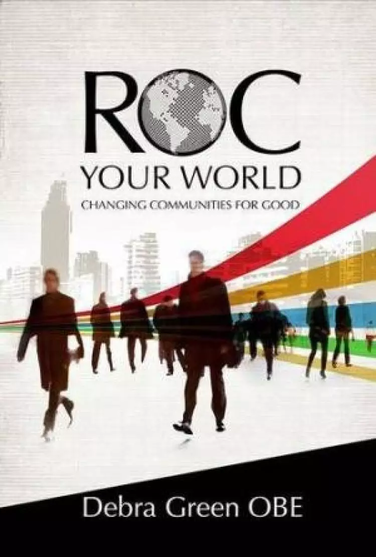ROC Your World: Changing Communities For Good Paperback Book
