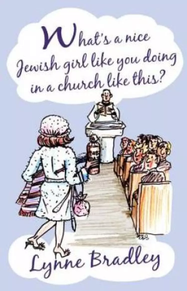 Whats A Nice Jewish Girl Like You Doing In A Church Like Thi