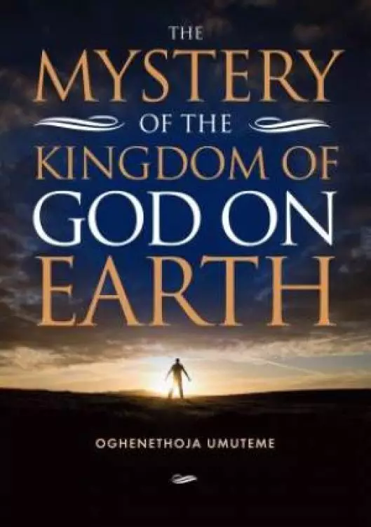 Mystery of the Kingdom of God on Earth