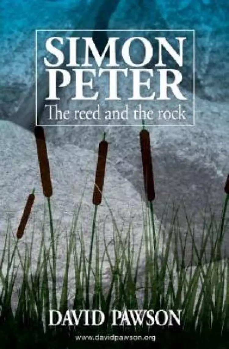Simon Peter: The Reed And The Rock Paperback Book