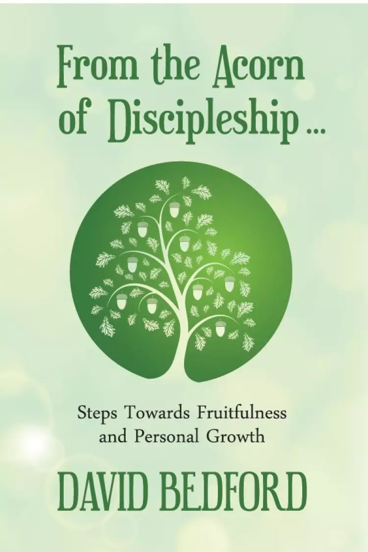 From the Acorn of Discipleship