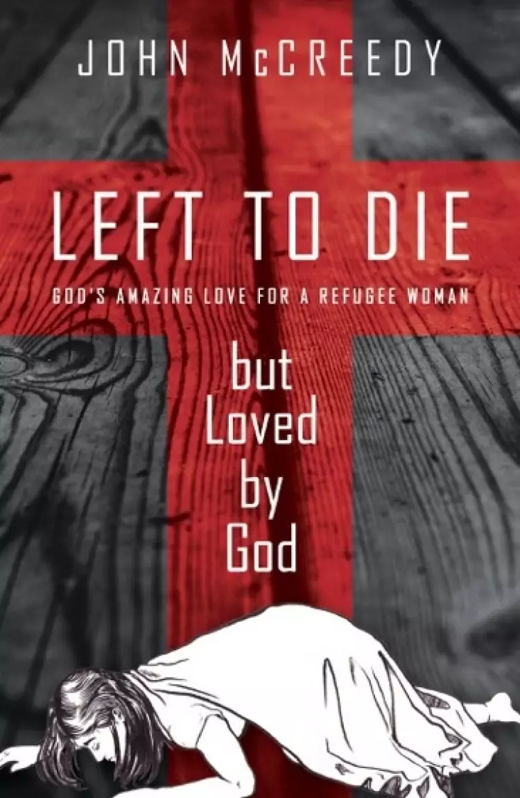 Left to Die, Loved By God