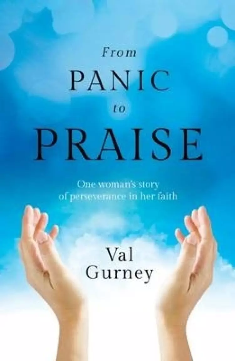 FROM PANIC TO PRAISE