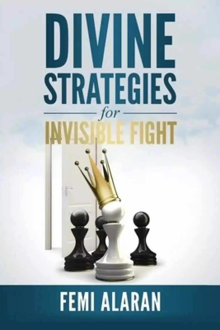 Divine Strategies for Invisible Fight