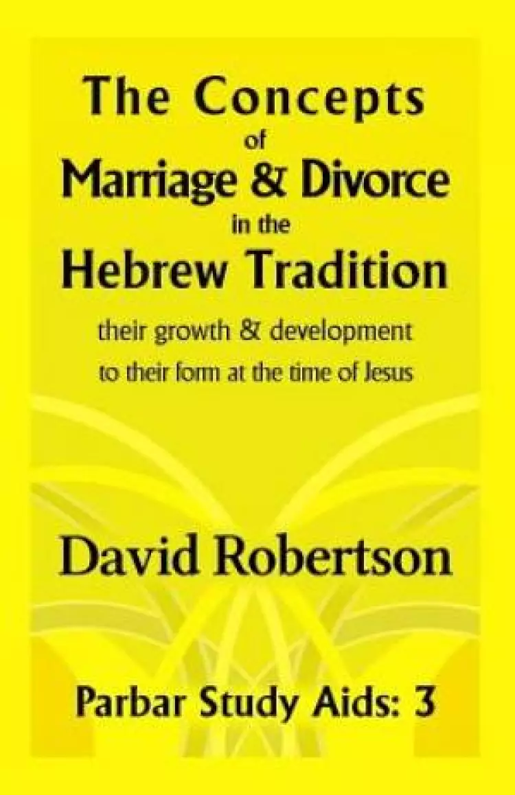 The Concepts of Marriage and Divorce in the Hebrew Tradition