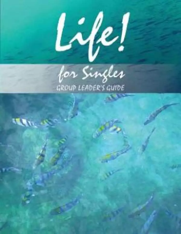 Life! for Singles: Group Leader's Manual