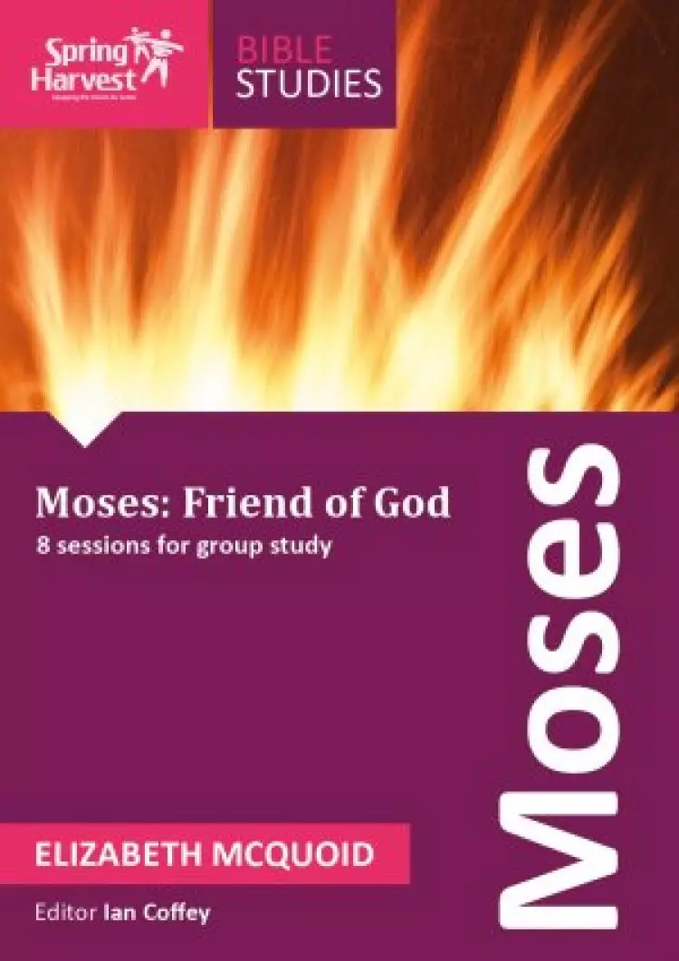 Moses - Friend of God a talk by Elizabeth McQuoid